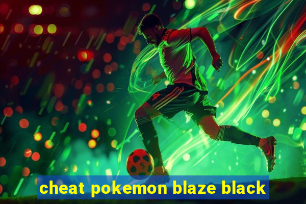 cheat pokemon blaze black